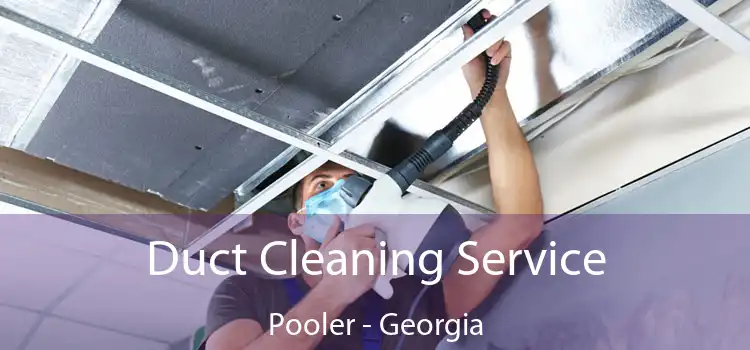 Duct Cleaning Service Pooler - Georgia