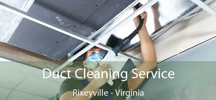 Duct Cleaning Service Rixeyville - Virginia