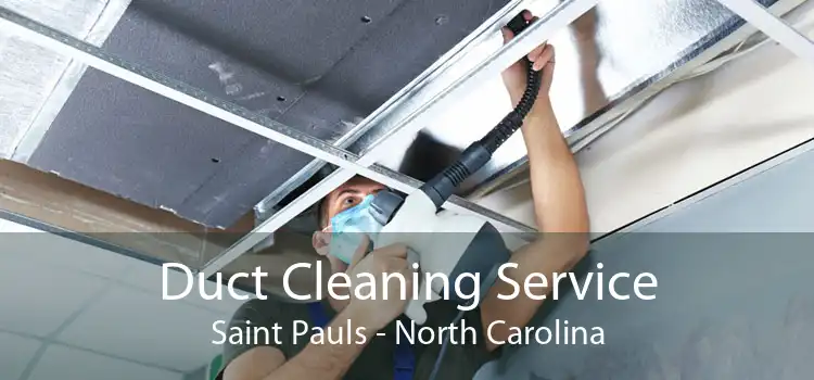 Duct Cleaning Service Saint Pauls - North Carolina