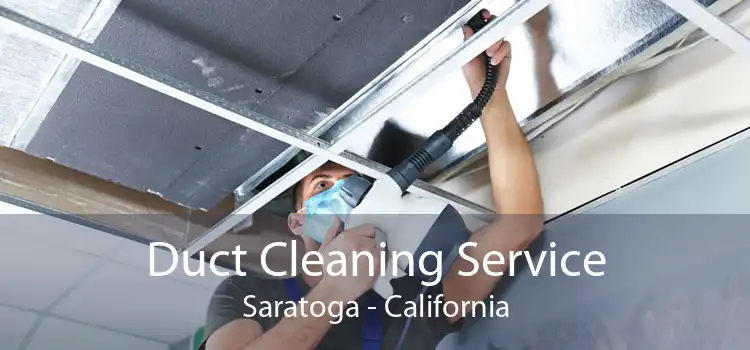 Duct Cleaning Service Saratoga - California