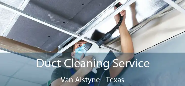 Duct Cleaning Service Van Alstyne - Texas