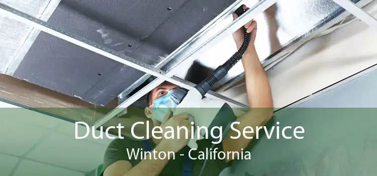 Duct Cleaning Service Winton - California