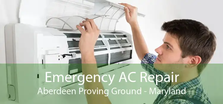 Emergency AC Repair Aberdeen Proving Ground - Maryland