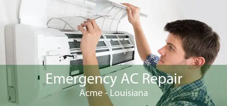 Emergency AC Repair Acme - Louisiana