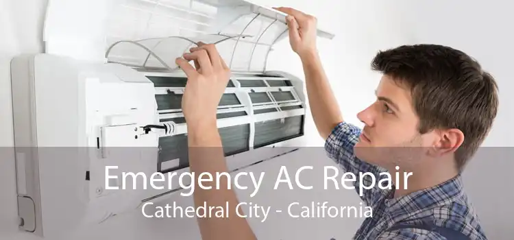 Emergency AC Repair Cathedral City - California