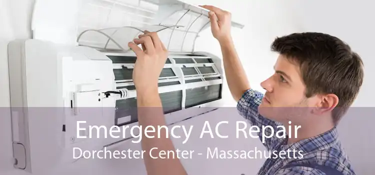 Emergency AC Repair Dorchester Center - Massachusetts