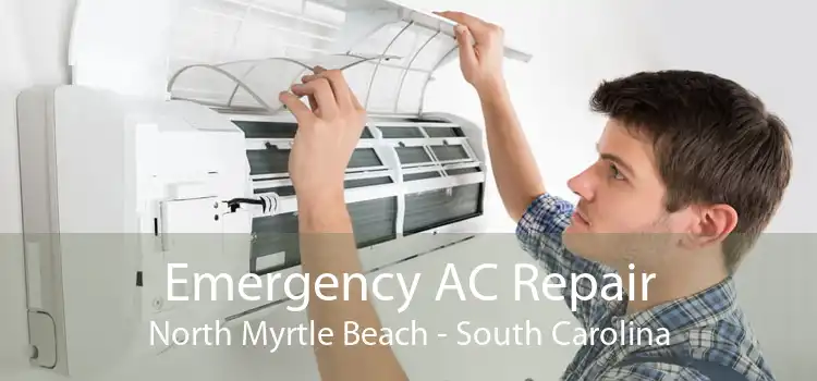 Emergency AC Repair North Myrtle Beach - South Carolina
