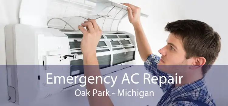 Emergency AC Repair Oak Park - Michigan