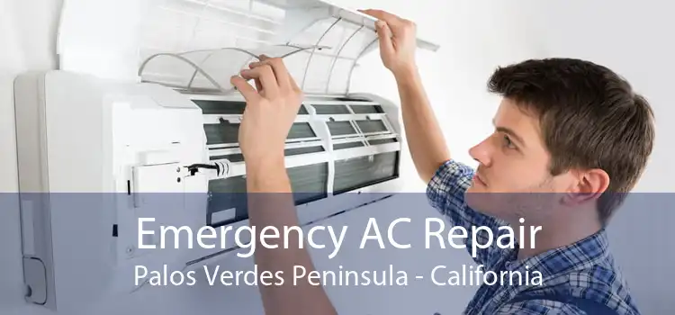 Emergency AC Repair Palos Verdes Peninsula - California