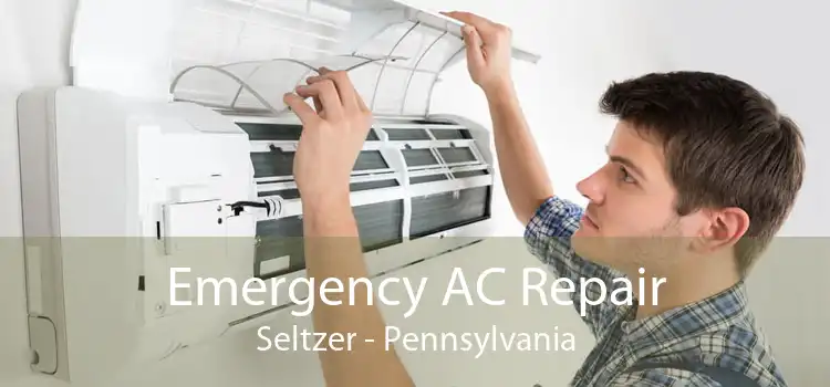 Emergency AC Repair Seltzer - Pennsylvania