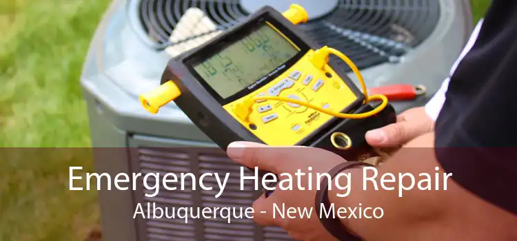 Emergency Heating Repair Albuquerque - New Mexico