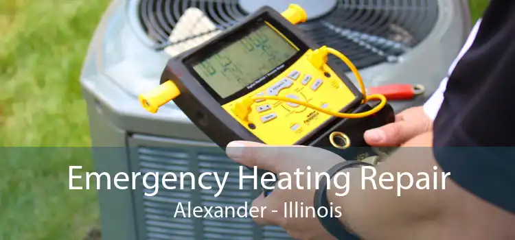 Emergency Heating Repair Alexander - Illinois