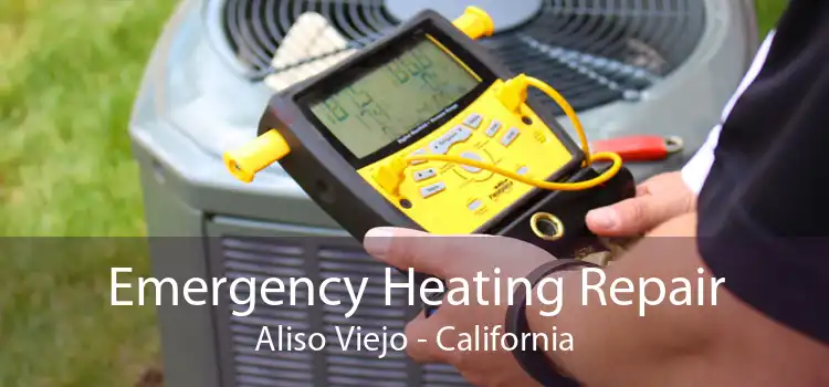 Emergency Heating Repair Aliso Viejo - California
