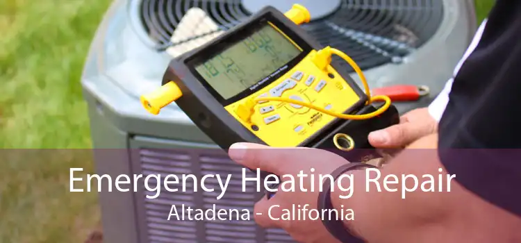 Emergency Heating Repair Altadena - California