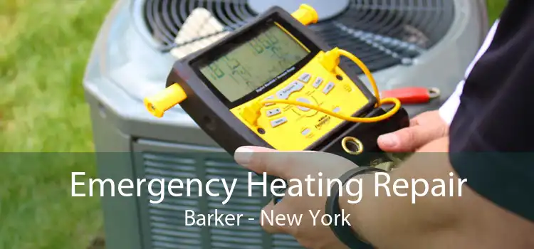 Emergency Heating Repair Barker - New York
