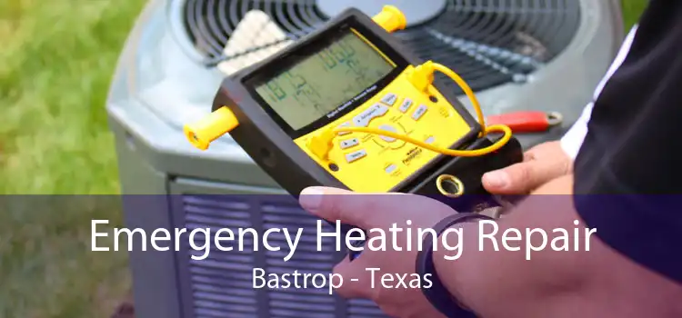 Emergency Heating Repair Bastrop - Texas