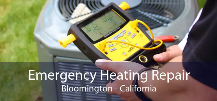 Emergency Heating Repair Bloomington - California