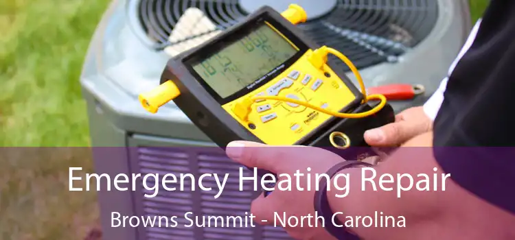 Emergency Heating Repair Browns Summit - North Carolina