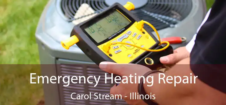 Emergency Heating Repair Carol Stream - Illinois