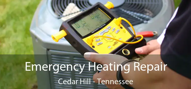 Emergency Heating Repair Cedar Hill - Tennessee