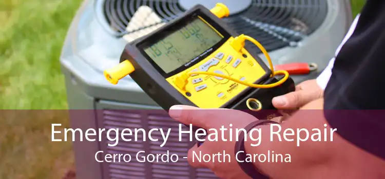Emergency Heating Repair Cerro Gordo - North Carolina