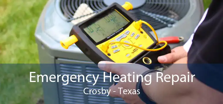Emergency Heating Repair Crosby - Texas