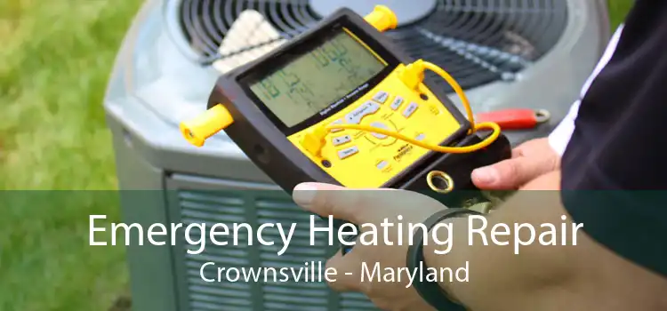 Emergency Heating Repair Crownsville - Maryland