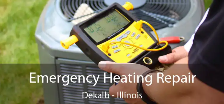 Emergency Heating Repair Dekalb - Illinois