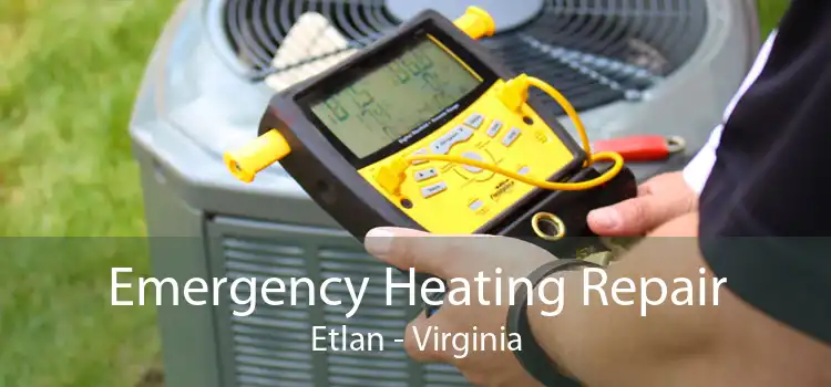 Emergency Heating Repair Etlan - Virginia