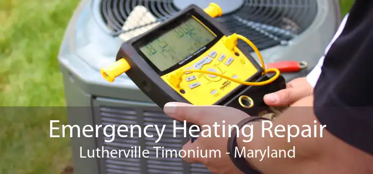 Emergency Heating Repair Lutherville Timonium - Maryland