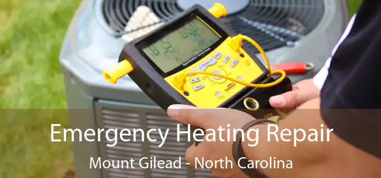 Emergency Heating Repair Mount Gilead - North Carolina