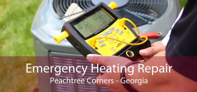 Emergency Heating Repair Peachtree Corners - Georgia