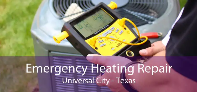 Emergency Heating Repair Universal City - Texas