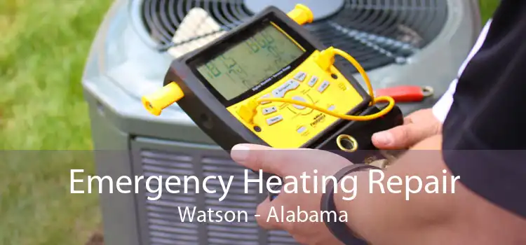 Emergency Heating Repair Watson - Alabama