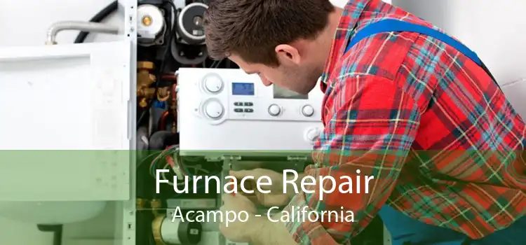 Furnace Repair Acampo - California