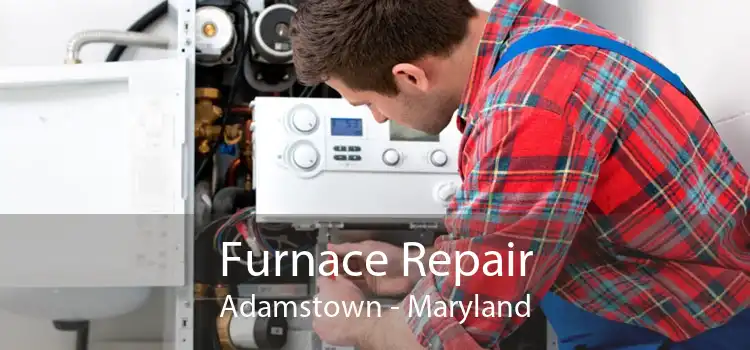 Furnace Repair Adamstown - Maryland