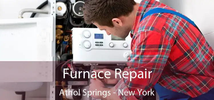 Furnace Repair Athol Springs - New York