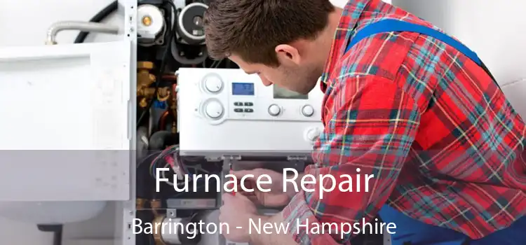 Furnace Repair Barrington - New Hampshire