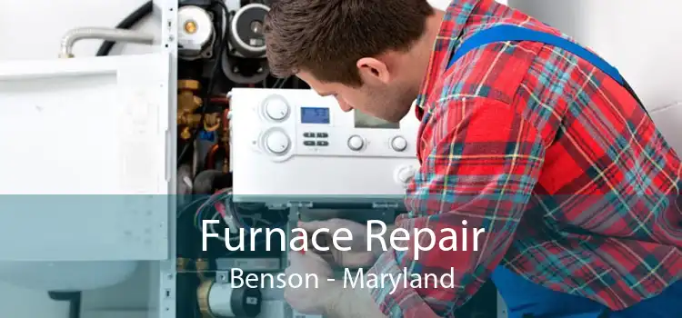 Furnace Repair Benson - Maryland