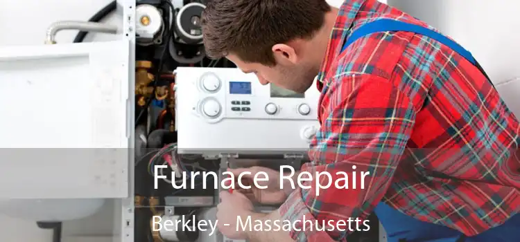 Furnace Repair Berkley - Massachusetts