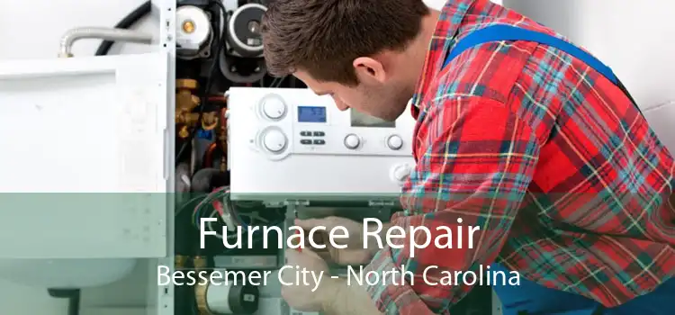 Furnace Repair Bessemer City - North Carolina