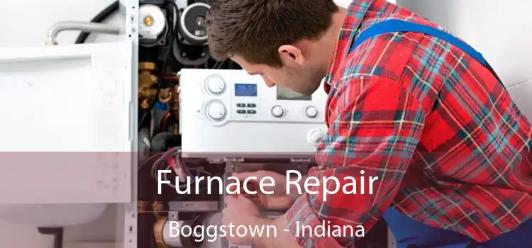 Furnace Repair Boggstown - Indiana