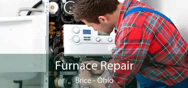 Furnace Repair Brice - Ohio