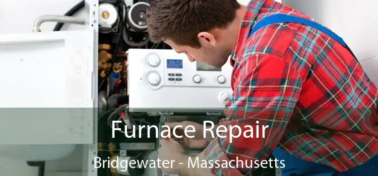 Furnace Repair Bridgewater - Massachusetts