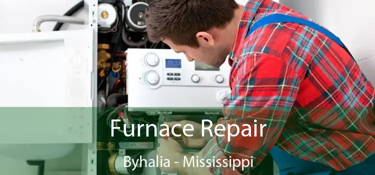 Furnace Repair Byhalia - Mississippi