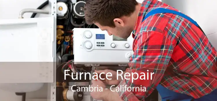 Furnace Repair Cambria - California