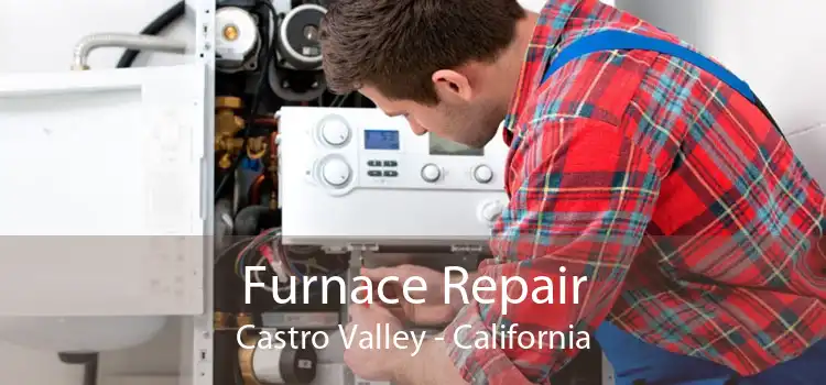 Furnace Repair Castro Valley - California