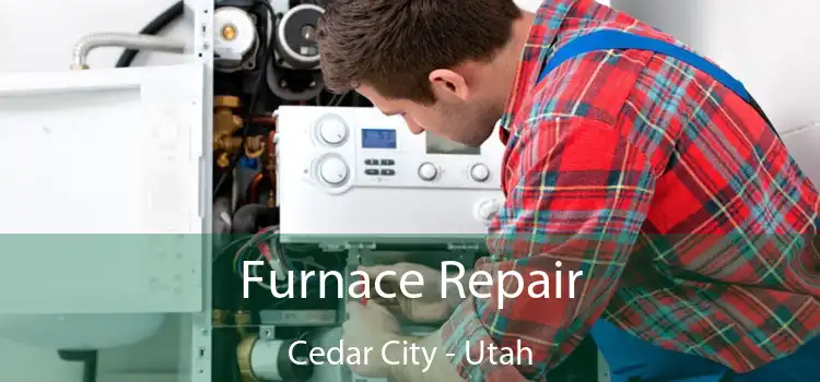 Furnace Repair Cedar City - Utah