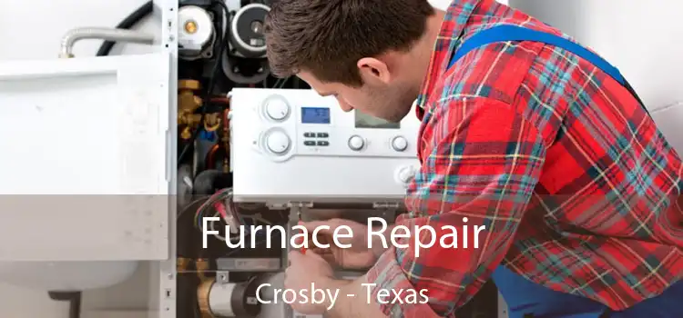 Furnace Repair Crosby - Texas