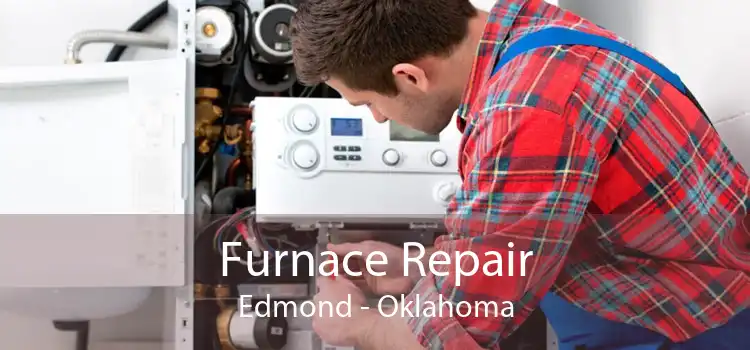 Furnace Repair Edmond - Oklahoma